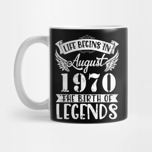 Life Begins In August 1970 The Birth Of Legend Happy Birthday Me Papa Dad Uncle Brother Husband Son Mug